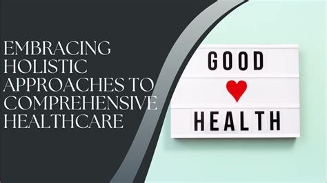 Embracing a Holistic Approach to Health: A Comprehensive Guide