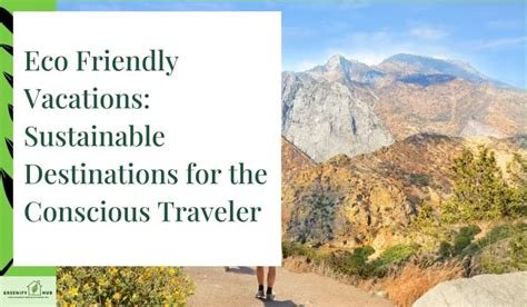 Exploring Eco-Friendly Destinations for Conscious Travelers