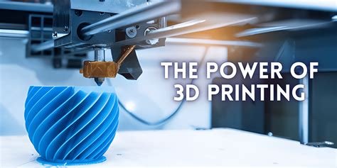 Exploring the Revolutionary Impact of 3D Printing in Manufacturing